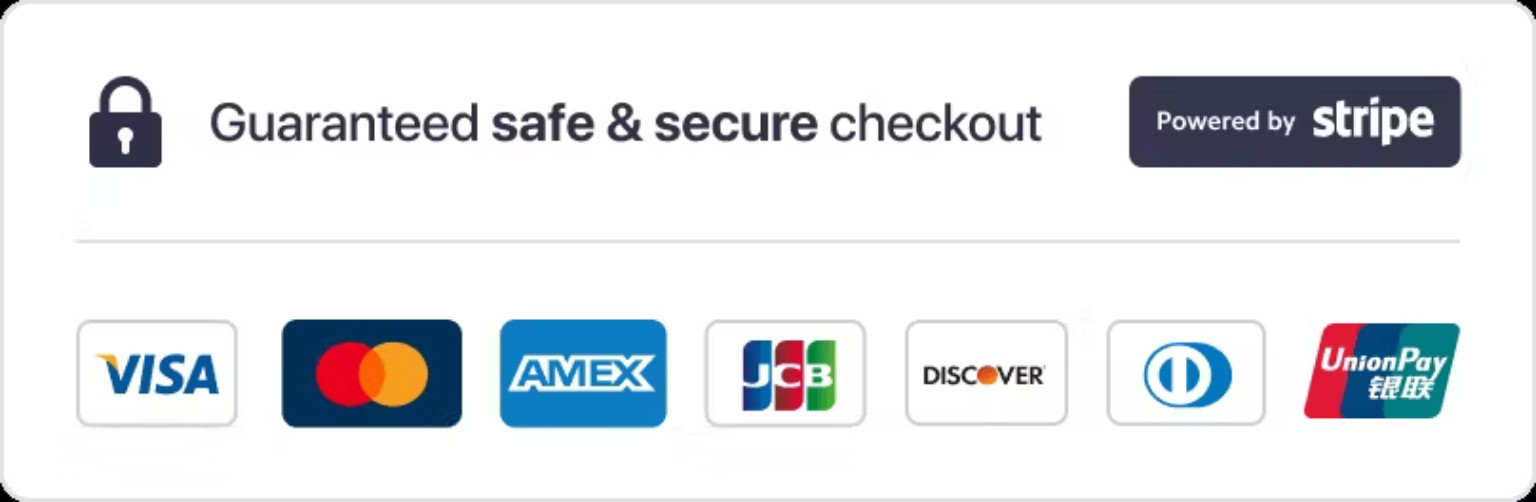 Guaranteed safe and secure card checkout, powered by Stripe